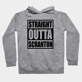 straight outta scranton Hoodie